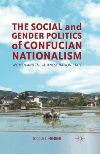 The Social and Gender Politics of Confucian Nationalism Women and the Japanese  [Paperback]