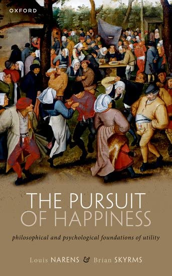 The Pursuit of Happiness Philosophical and Psychological Foundations of Utility [Paperback]