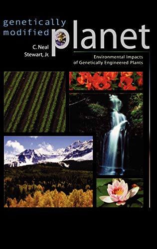 Genetically Modified Planet Environmental Impacts of Genetically Engineered Pla [Hardcover]