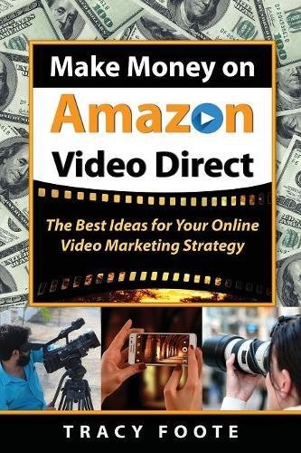 Make Money On Amazon Video Direct The Best Ideas For Your Online Video Marketin [Paperback]