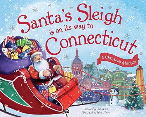 Santa&39s Sleigh Is on Its Way to Connecticut A Christmas Adventure [Hardcover]