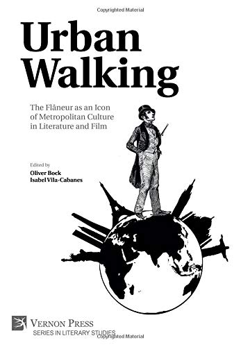 Urban Walking -The Flaneur As An Icon Of Metropolitan Culture In Literature And  [Hardcover]