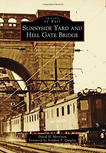 Sunnyside Yard and Hell Gate Bridge [Paperback]