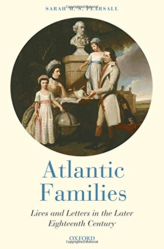 Atlantic Families Lives and Letters in the Later Eighteenth Century [Hardcover]