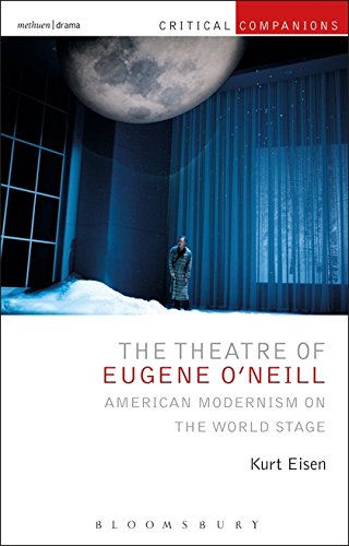 The Theatre of Eugene O}}}Neill American Modernism on the World Stage [Hardcover]