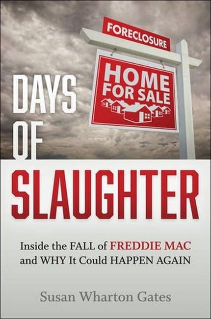Days Of Slaughter Inside The Fall Of Freddie Mac And Why It Could Happen Again [Hardcover]
