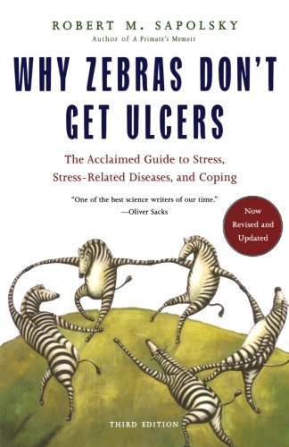 Why Zebras Don&apost Get Ulcers [Paperback]