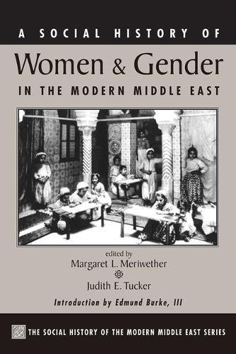 A Social History Of Women And Gender In The Modern Middle East [Paperback]