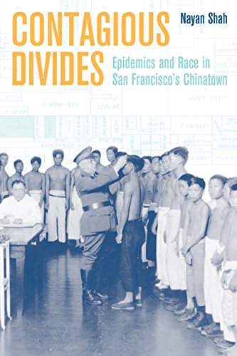 Contagious Divides Epidemics and Race in San Franciscos Chinatown [Paperback]