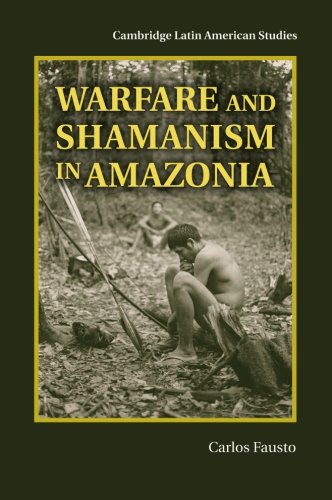 Warfare and Shamanism in Amazonia [Paperback]
