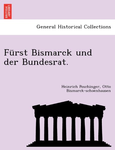Frst Bismarck und der Bundesrat [Paperback]