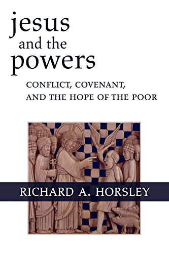 Jesus and the Powers  Conflict, Covenant, and the Hope of the Poor [Paperback]