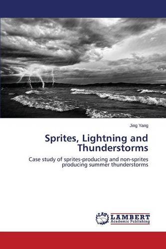 Sprites, Lightning And Thunderstorms [Paperback]