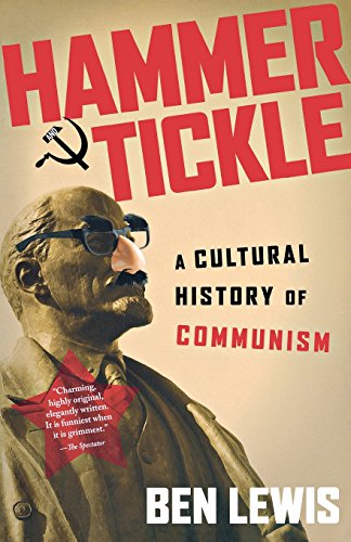 Hammer and Tickle A Cultural History of Communism [Paperback]