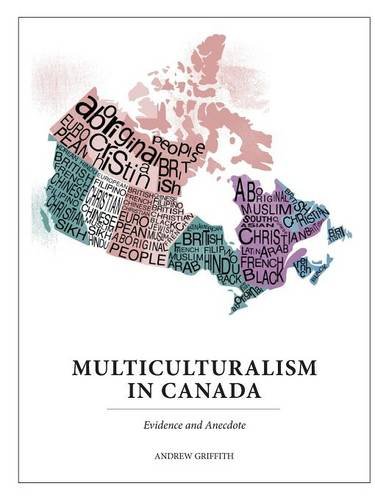 Multiculturalism In Canada Evidence And Anecdote [Paperback]