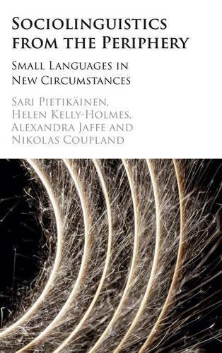 Sociolinguistics from the Periphery Small Languages in New Circumstances [Hardcover]