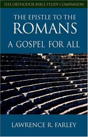 The Epistle To The Romans A Gospel For All (orthodox Bible Study Companion) [Paperback]