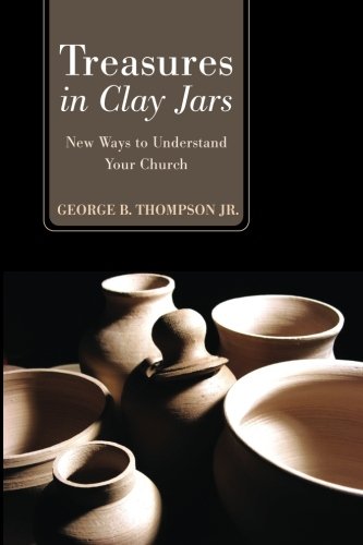Treasures in Clay Jars New Ways to Understand Your Church [Paperback]