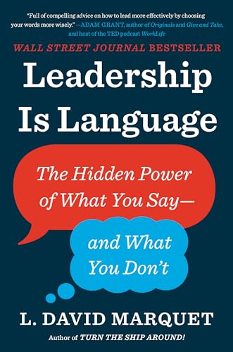 Leadership Is Language The Hidden Power of What You Say--and What You Don't [Hardcover]