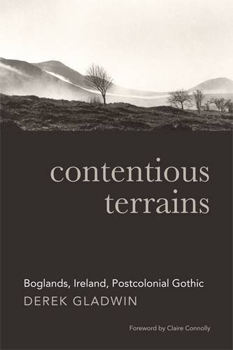 Contentious Terrains Boglands, Ireland, Postcolonial Gothic [Hardcover]