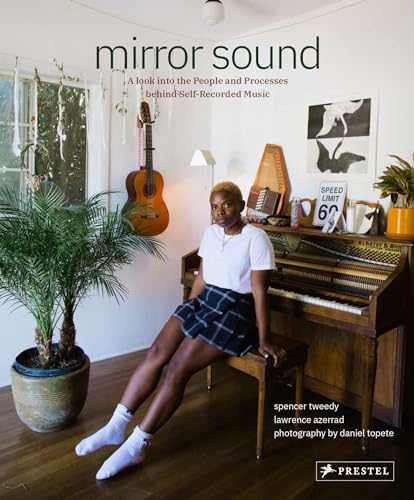 Mirror Sound The People and Processes Behind Self-Recorded Music [Hardcover]