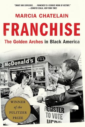 Franchise The Golden Arches in Black America [Paperback]