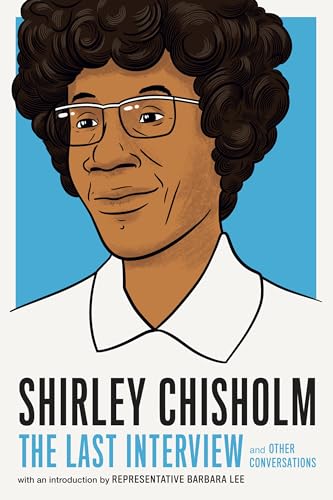 Shirley Chisholm The Last Interview and Other Conversations [Paperback]