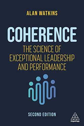 Coherence The Science of Exceptional Leadership and Performance [Hardcover]