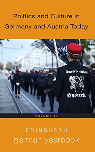 Edinburgh German Yearbook 14 Politics and Culture in Germany and Austria Today [Hardcover]