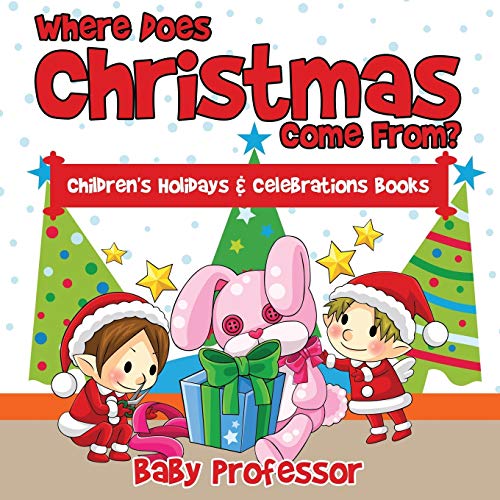 Where Does Christmas Come from Children's Holidays & Celebrations Books [Paperback]
