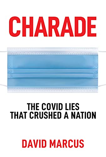 Charade The Covid Lies That Crushed A Nation [Paperback]