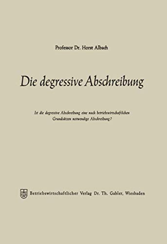 Die degressive Abschreibung Ist die degressive Abschreibung eine nach betriebsw [Paperback]
