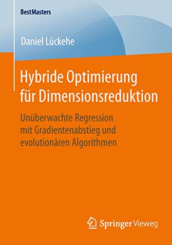 Hybride Optimierung fr Dimensionsreduktion Unberwachte Regression mit Gradien [Paperback]