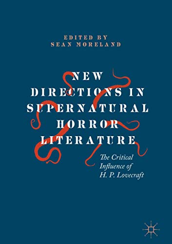 New Directions in Supernatural Horror Literature The Critical Influence of H. P [Hardcover]
