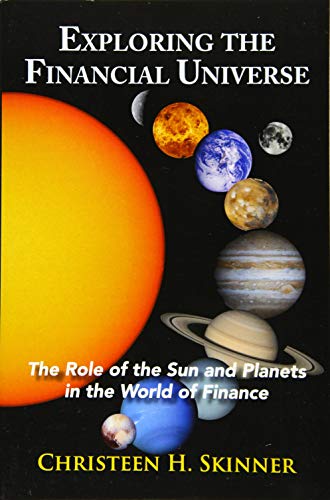 Exploring The Financial Universe The Role Of The Sun And Planets In The World O [Paperback]