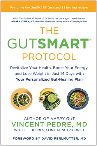 The GutSMART Protocol Revitalize Your Health, Boost Your Energy, and Lose Weigh [Hardcover]