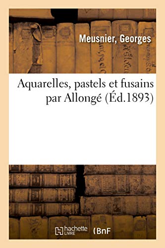 Aquarelles, Pastels Et Fusains Par Allonge