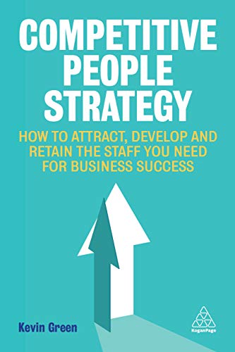 Competitive People Strategy How to Attract, Develop and Retain the Staff You Ne [Hardcover]