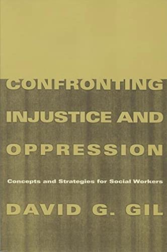 Confronting Injustice and Oppression Concepts and Strategies for Social Workers [Paperback]