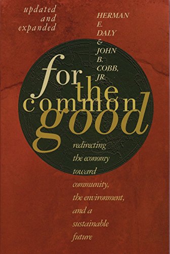 For The Common Good Redirecting the Economy toward Community, the Environment,  [Paperback]