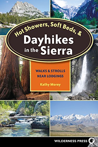 Hot Showers, Soft Beds, and Dayhikes in the Sierra Walks and Strolls Near Lodgi [Paperback]