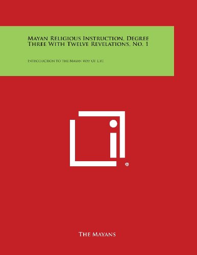 Mayan Religious Instruction, Degree Three with Twelve Revelations, No. 1  Intro [Paperback]