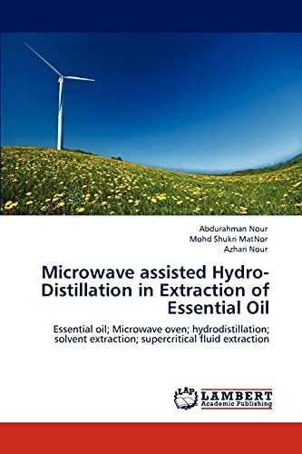 Microwave Assisted Hydro-Distillation In Extraction Of Essential Oil Essential  [Paperback]