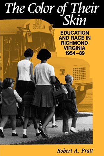 The Color Of Their Skin Education And Race In Richmond Virginia 1954-89 (carter [Paperback]