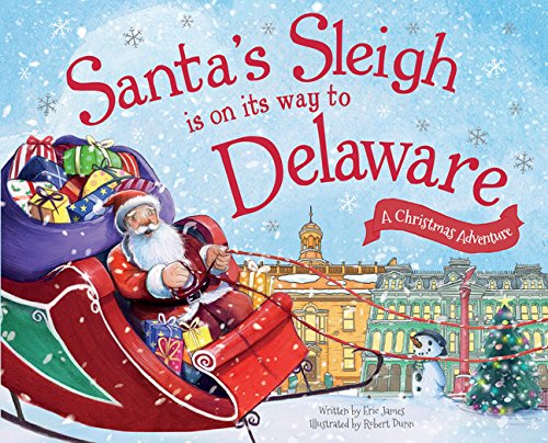 Santa&39s Sleigh Is on Its Way to Delaware A Christmas Adventure [Hardcover]