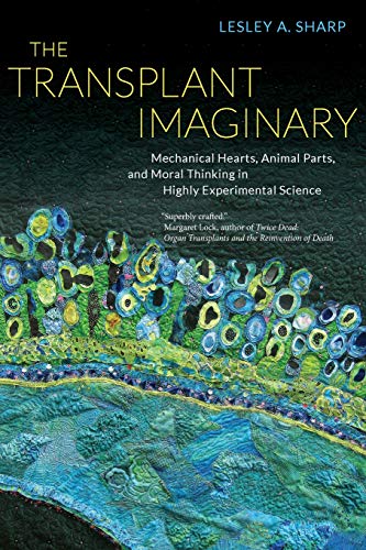 The Transplant Imaginary Mechanical Hearts, Animal Parts, and Moral Thinking in [Paperback]