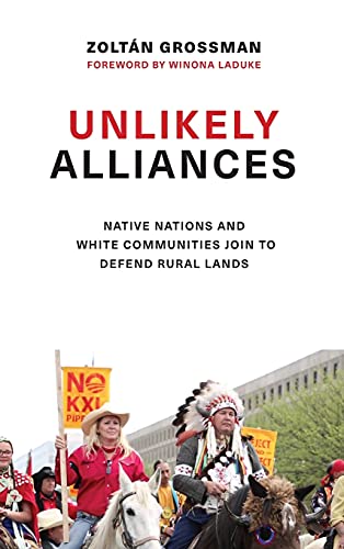Unlikely Alliances Native Nations And White Communities Join To Defend Rural La [Hardcover]