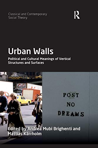 Urban Walls Political and Cultural Meanings of Vertical Structures and Surfaces [Paperback]