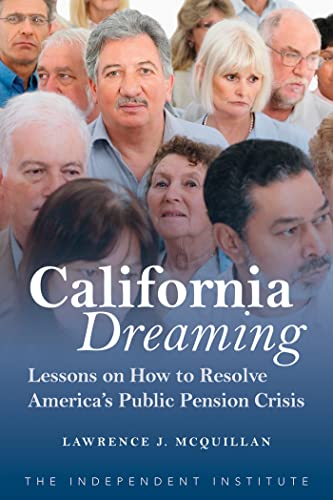 California Dreaming Lessons on How to Resolve America&39s Public Pension Cris [Paperback]
