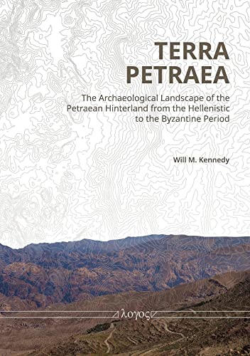 Terra Petraea The Archaeological Landscape of the Petrean Hinterland from the H [Hardcover]